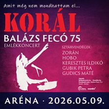 KOR&Aacute;L- Bal&aacute;zs Fec&oacute; 75 eml&eacute;kkoncert