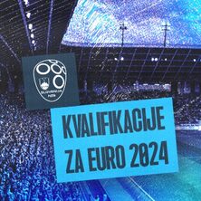 KVALIFIKACIJE ZA EURO 2024