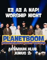 Ez az a nap! Worship Night: planetboom