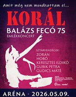 KOR&Aacute;L- Bal&aacute;zs Fec&oacute; 75 eml&eacute;kkoncert